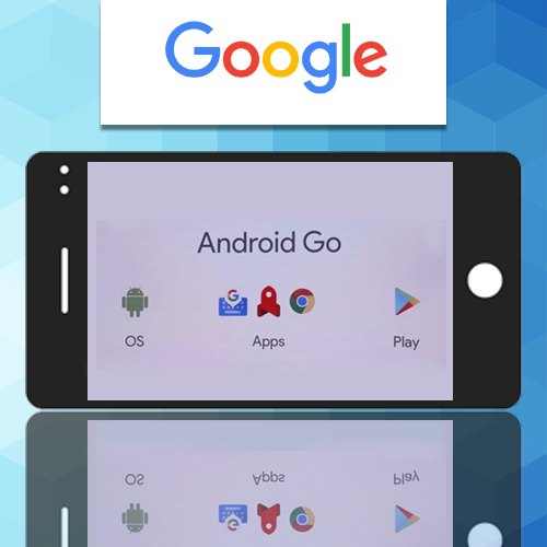 Android Oreo “Go Edition†Smartphones soon to launch in India at Rs.2,000