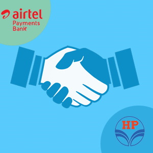 Airtel Payments Bank and HPCL come together