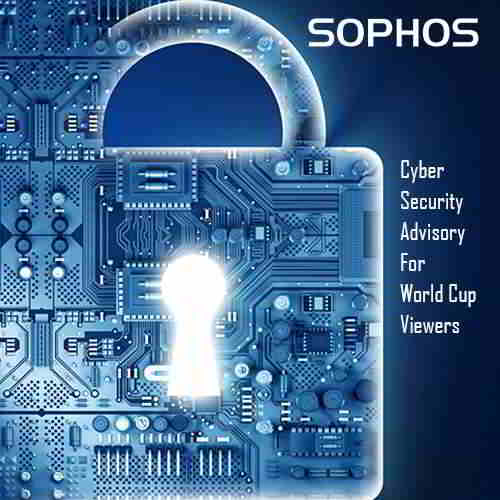 Sophos issues cyber security advisory for World Cup viewers