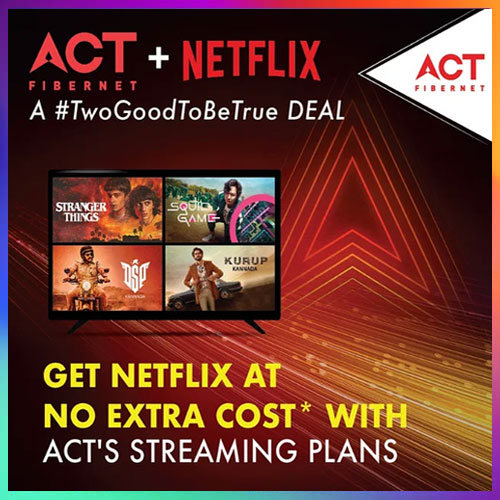 ACT Fibernet partners with Netflix to offer special benefits to customers