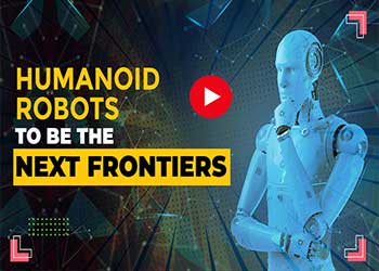 Humanoid Robots to be the next frontiers