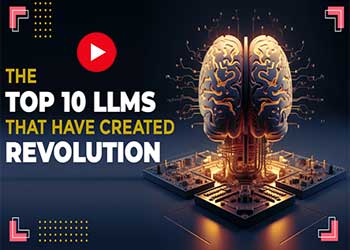 The Top 10 LLMs that have created revolution