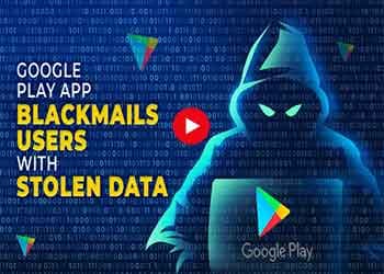 Google Play App Exposed: Blackmailing Users with Stolen Data