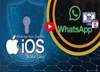 WhatsApp Zero-Day Hits iOS and Mac Users