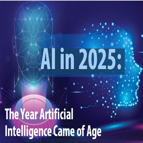 AI in 2025: The Year Artificial Intelligence Came of Age