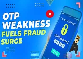 OTP Weakness Fuels Fraud Surge