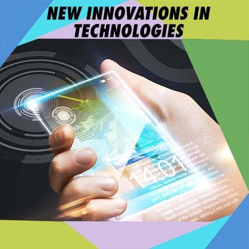 New Innovations in technologies bring challenges and opportunities