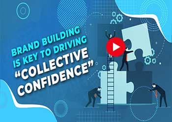 Brand building is key to driving “collective confidenceâ€