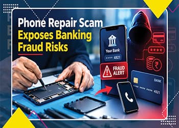 Phone Repair Scam Exposes Banking Fraud Risks