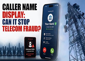 Caller Name Display: Can It Stop Telecom Fraud?