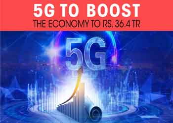 5G to boost the economy to â‚¹36.4 tr