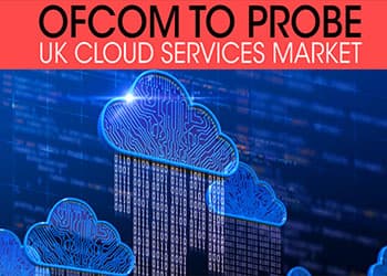 Ofcom to probe UK cloud services market