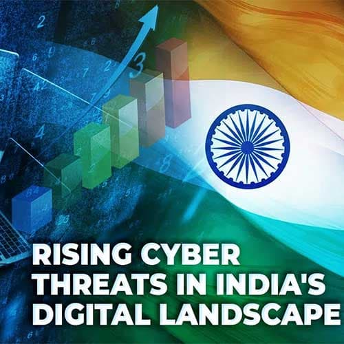 Rising Cyber Threats in India's Digital Landscape