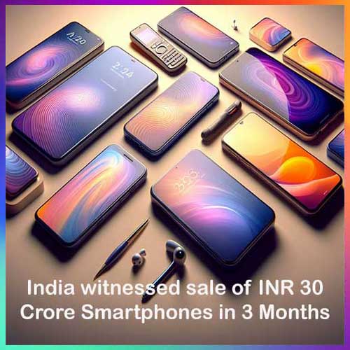 India witnessed sale of INR 30 Crore Smartphones in 3 Months