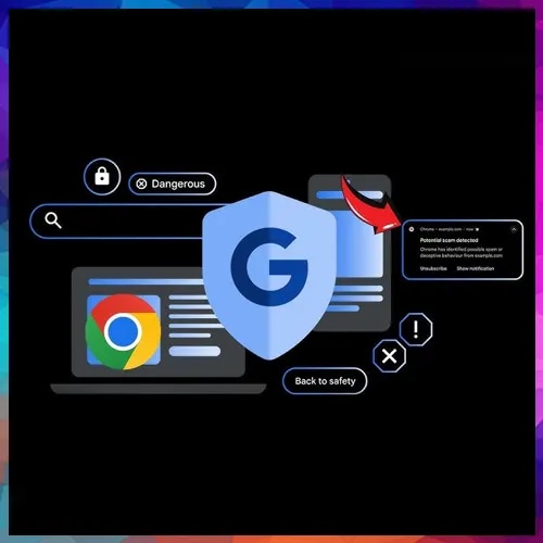 Google enhances Chrome, Search and Android with AI to crush online scams