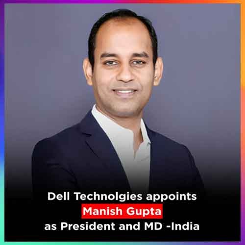 Manish Gupta named as Dell Technologiesâ€™ new President and Managing Director for India