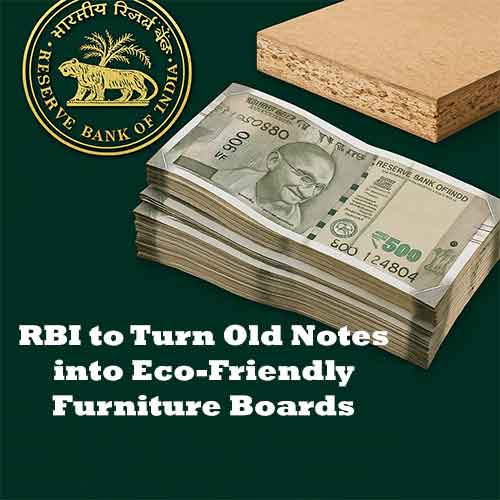 RBI to Turn Old Notes into Eco-Friendly Furniture Boards