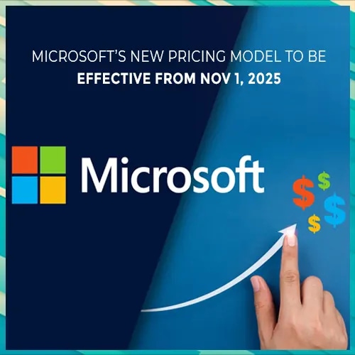 Microsoft’s new pricing model to be effective from Nov 1, 2025
