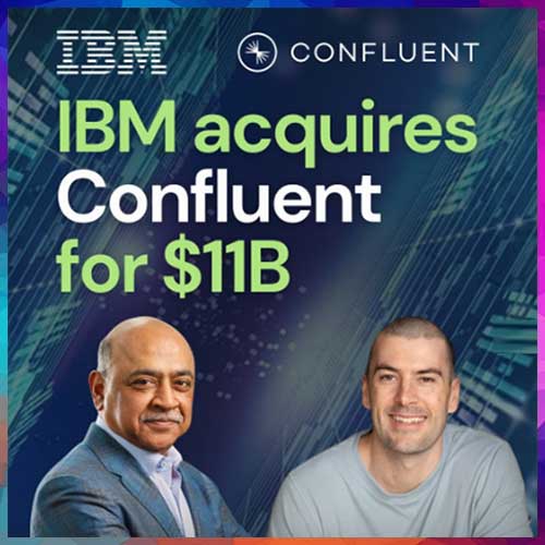 IBM Acquires Confluent for $11 Billion to Bolster Real-Time AI Data Capabilities