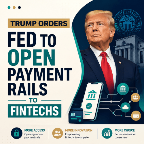 Donald Trump Pushes Fed to Grant Fintechs Access to Payment Systems