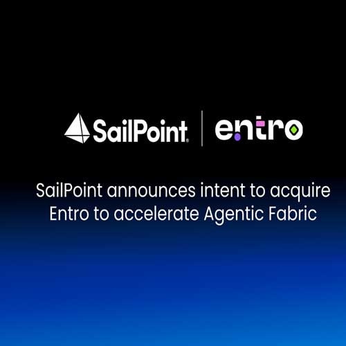 SailPoint to acquire Entro to strengthen non-human identity and AI security capabilities