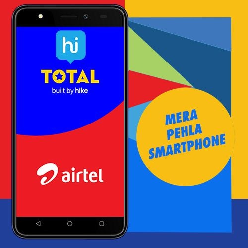 Hike and Airtel to offer “Total, built by Hike†on devices under “Mera Pehla Smartphone†initiative