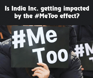 Is India Inc. getting impacted by the #MeToo effect?