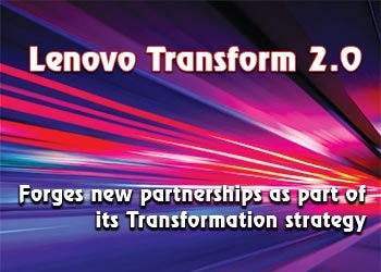 Lenovo Transform 2.0 - Forges new partnerships as part of its Transformation strategy
