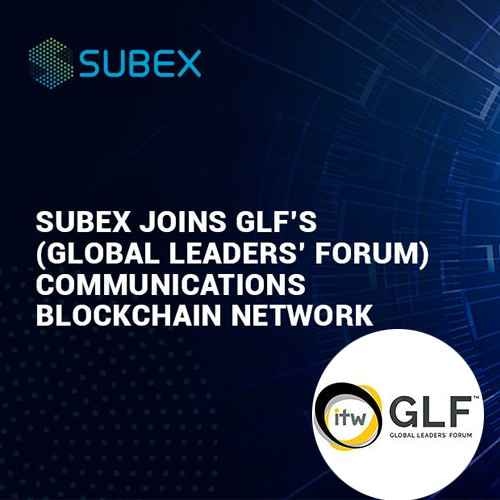 Subex joins Global Leadersâ€™ Forum Communications Blockchain Network