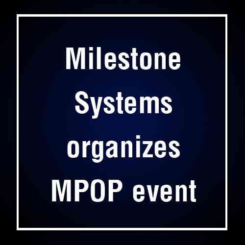 Milestone Systems organizes MPOP event