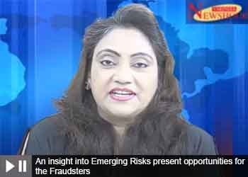 An insight into Emerging Risks present opportunities for the Fraudsters