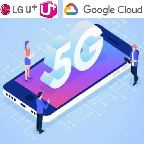 LG Uplus & Google Cloud joins hands over 5G mobile edge computing technology