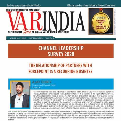 The relationship of partners with Forcepoint is a recurring business: AJAY DUBEY, Country and Channel Head, Forcepoint