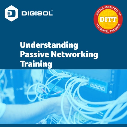 DIGISOL Systems to host â€˜Understanding Passive Networkingâ€™ Training virtually
