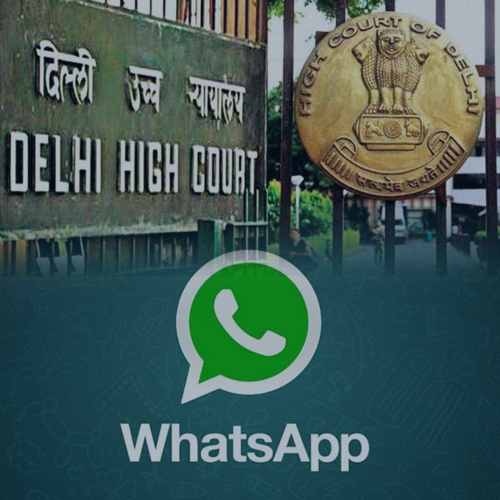 Delhi HC adjourns WhatsApp Privacy Policy case till April