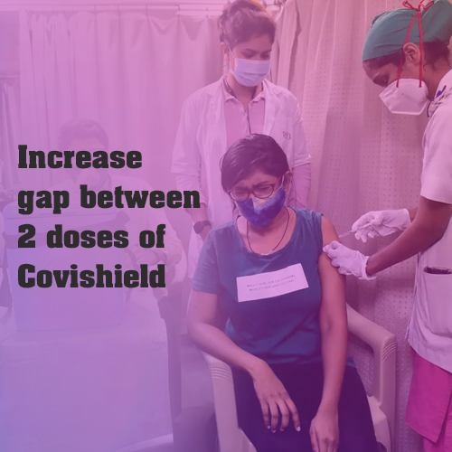Centre asks state and union territory governments to increase gap between 2 doses of Covishield