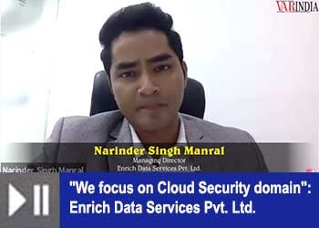 "We focus on Cloud Security domain": Enrich Data Services Pvt. Ltd.