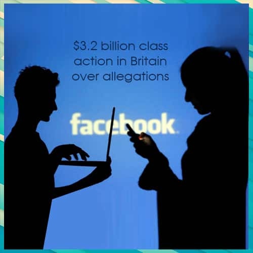Facebook gets a $3.2Bn UK class action for market dominance