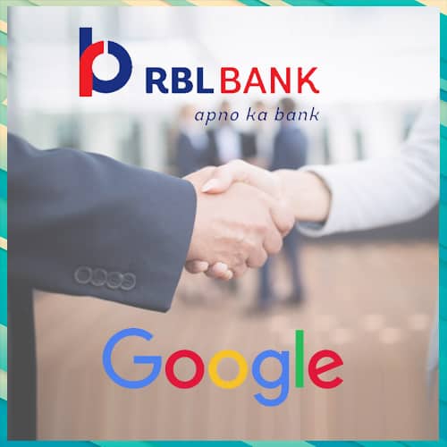 RBL Bank joins hand with Google to advance next generation customer experience