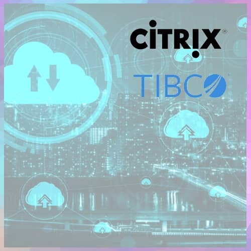 Citrix merges with TIBCO to ‘deliver the future of hybrid work’