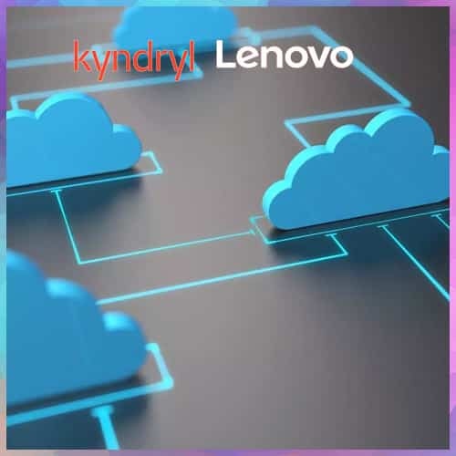 Kyndryl and Lenovo to accelerate scalable hybrid cloud and edge computing solutions