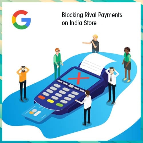 CCI reported Google unfairly blocking rival payments on India store