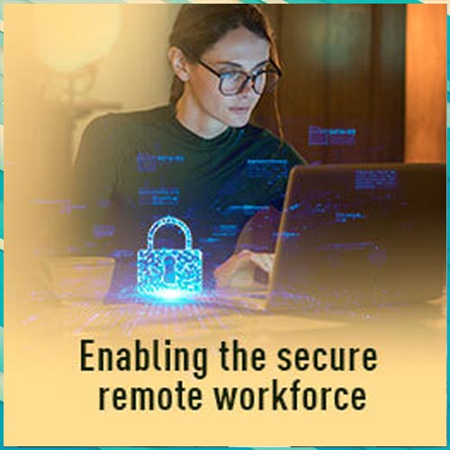 Cybersecurity for banks â€“ How Global Banks enable the secure remote workforce