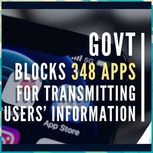 348 apps blocked by Meity due to transmitting users’ information in unauthorised manner