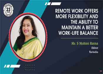 â€œRemote work offers employees more flexibility and the ability to maintain a better work-life balanceâ€