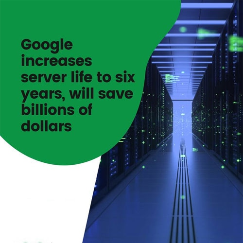Google plans to increase lives of its servers, networking equipment to six years