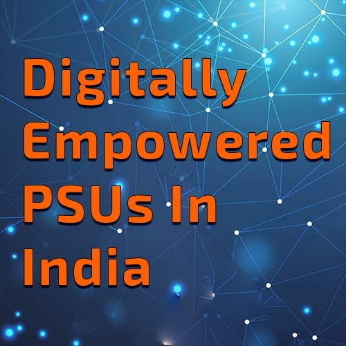 Digitally Empowered PSUs In India