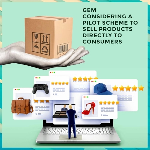 GeM considering a pilot scheme to sell products directly to consumers
