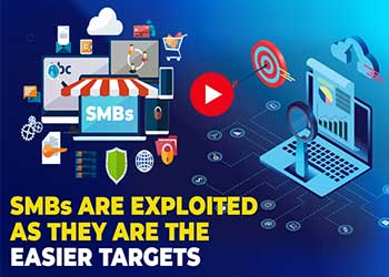 SMBs are exploited as they are the easier targets