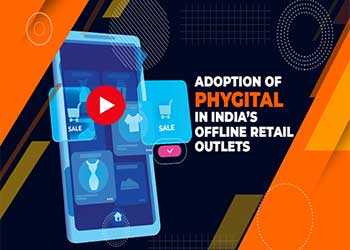 Adoption of Phygital in Indiaâ€™s Offline Retail outlets